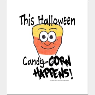 This Halloween - Candy Corn Happens! Posters and Art